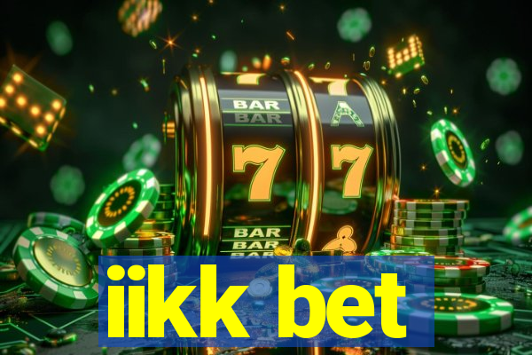 iikk bet